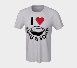 I Love Fufu and Soup t-shirts